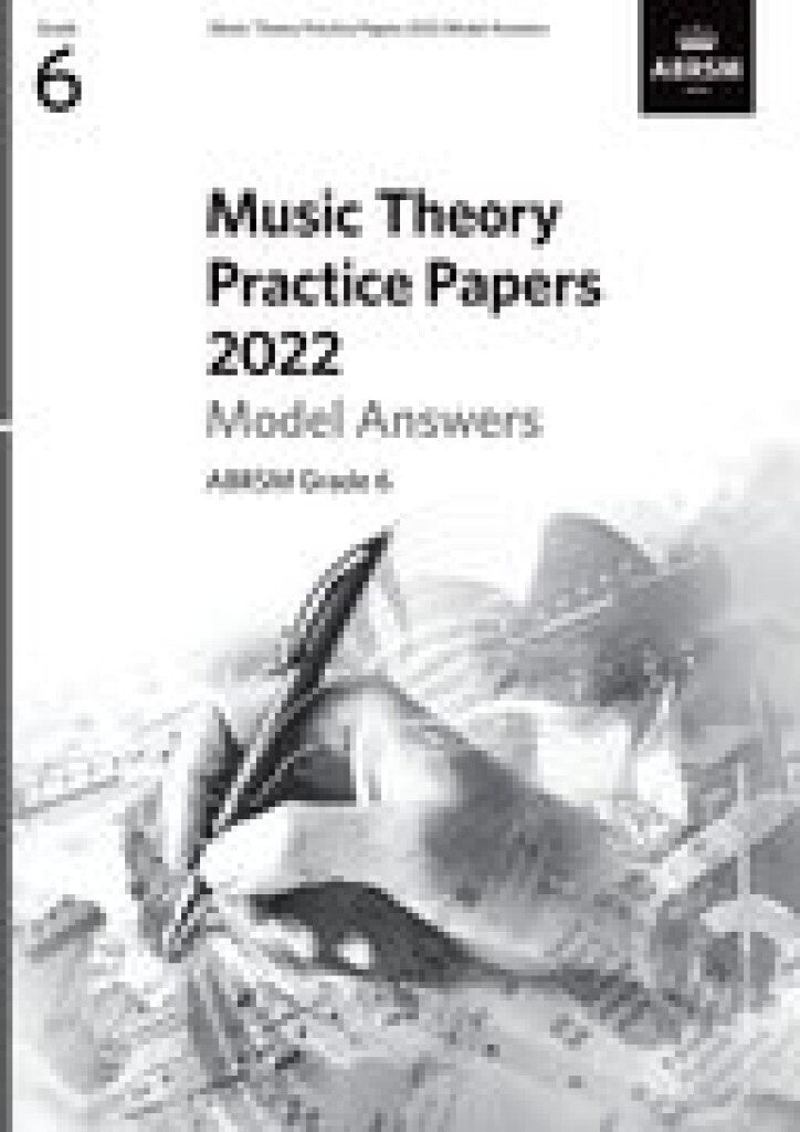 ABRSM Music Theory Practice Papers 2022 - Grade 6 MODEL ANSWERS  *D