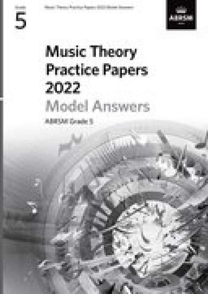 ABRSM Music theory practice papers 2022 - Grade 5 MODEL ANSWERS *D