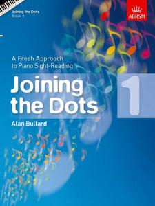 ABRSM Joining The Dots - Piano Grade 1 - Alan Bullard