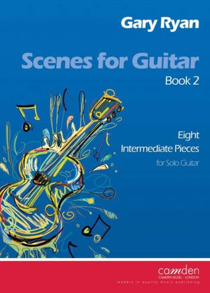 Scenes For Guitar Book 2 -Eight Intermediate Pieces For Solol Guitar - Gary Ryan