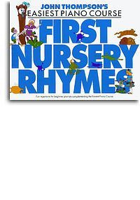 John Thompson's Easiest Piano Course: First Nursery Rhymes