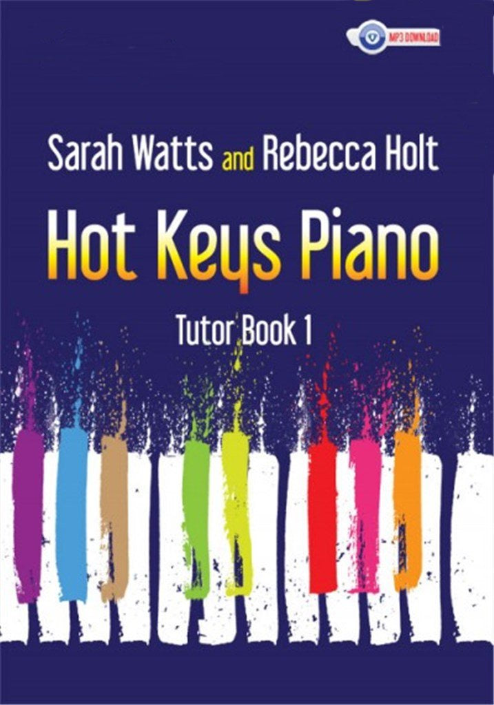 Hot Keys Piano Tutor: Book 1 now with digital download