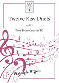 Twelve Easy Duets op.141- Two Trombones Treble Clef - Christopher Wiggins
