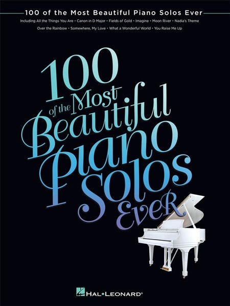 100 of the Most Beautiful Piano Solos Ever HL00102787 – Becketts Music Ltd