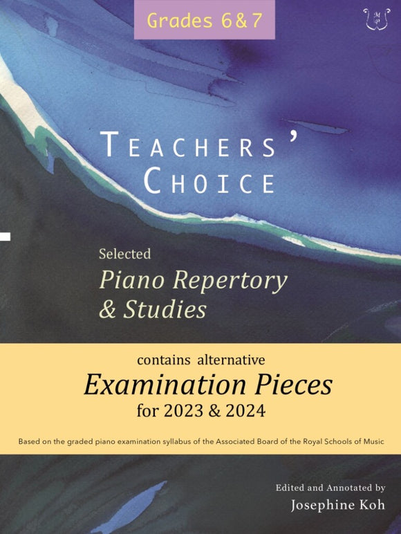 Teachers Choice Piano Repertory & Studies 2023 - 2024 - Grades 6 - 7